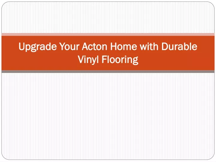 upgrade your acton home with durable vinyl flooring