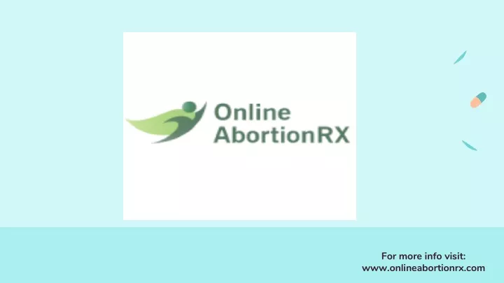 for more info visit www onlineabortionrx com