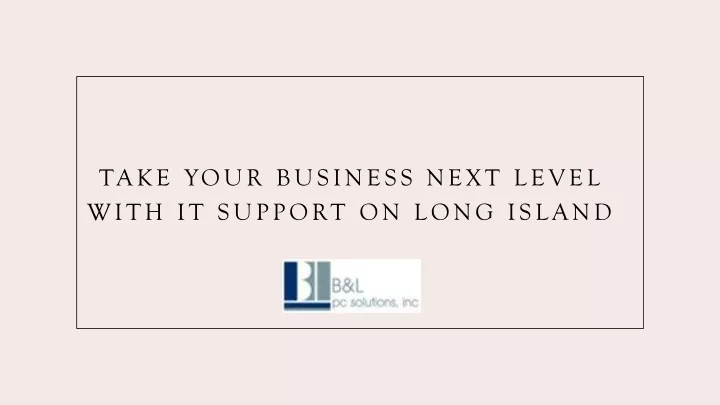 take your business next level with it support on long island