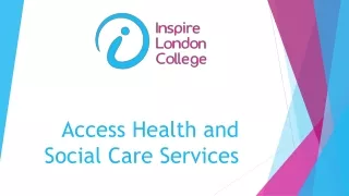Access Health and Social Care Services