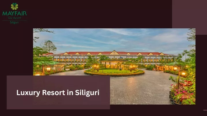 luxury resort in siliguri