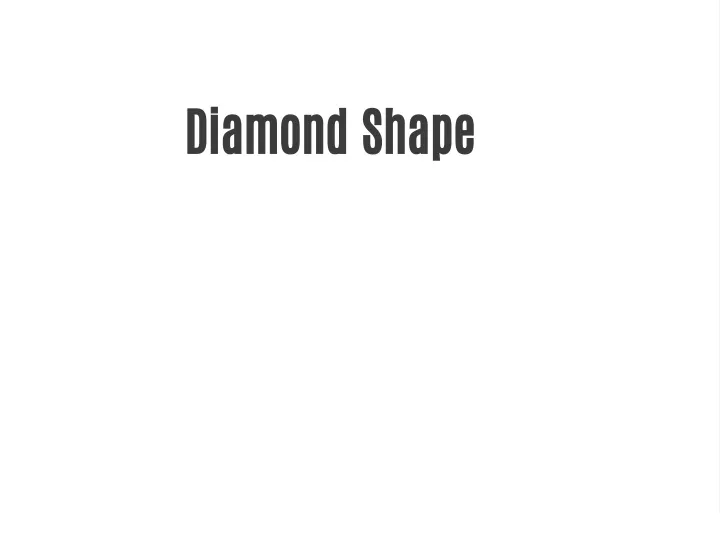 diamond shape