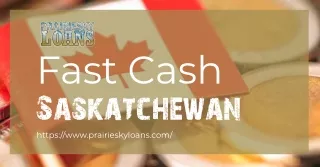 Get Fast Cash in Saskatchewan with Prairie Sky Loans - Apply Now!
