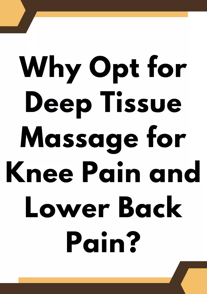 why opt for deep tissue massage for knee pain