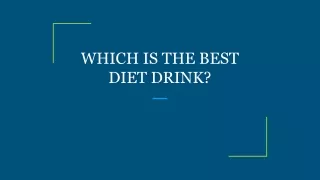 WHICH IS THE BEST DIET DRINK_