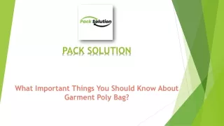 What Important Things You Should Know About Garment Poly Bag?