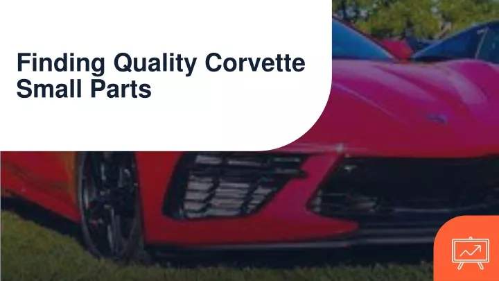 finding quality corvette small parts