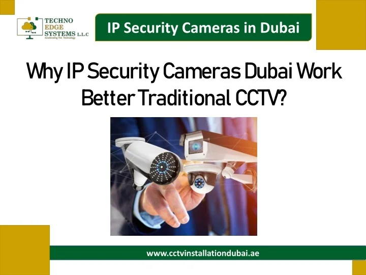 PPT Why IP Security Cameras Dubai Work Better Traditional CCTV