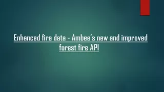 enhanced fire data ambee s new and improved forest fire api