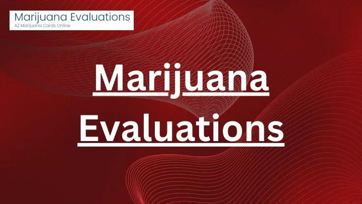 marijuana evaluations