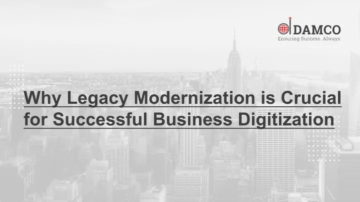 why legacy modernization is crucial