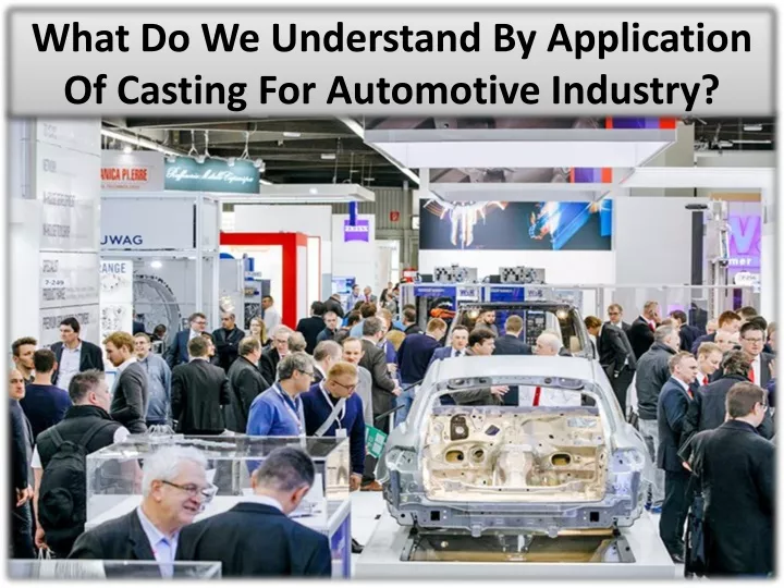 what do we understand by application of casting for automotive industry
