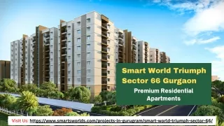 Smart World Triumph Sector 66 Gurgaon – Upcoming Residential Project