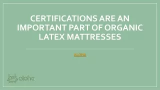 Certifications are essential for organic latex mattresses!