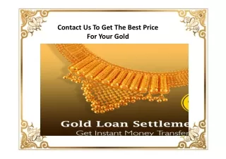 Contact Us To Get The Best Price For Your Gold