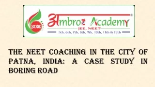 The NEET Coaching in the City of Patna, India A Case Study in Boring Road