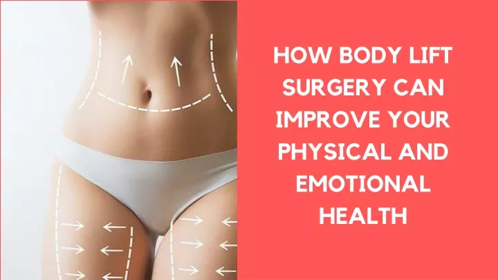 how body lift surgery can improve your physical