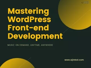 Mastering WordPress Front-End Development: Tips And Tricks to Make User-Friendly