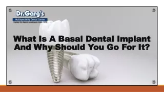 what is a basal dental implant and why should you go for it