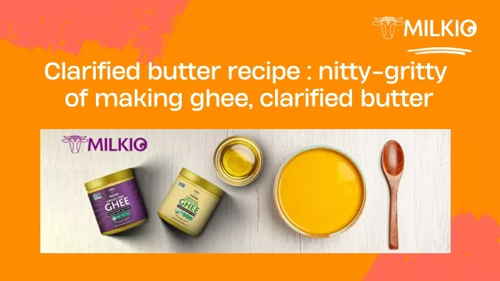 clarified butter recipe nitty gritty of making