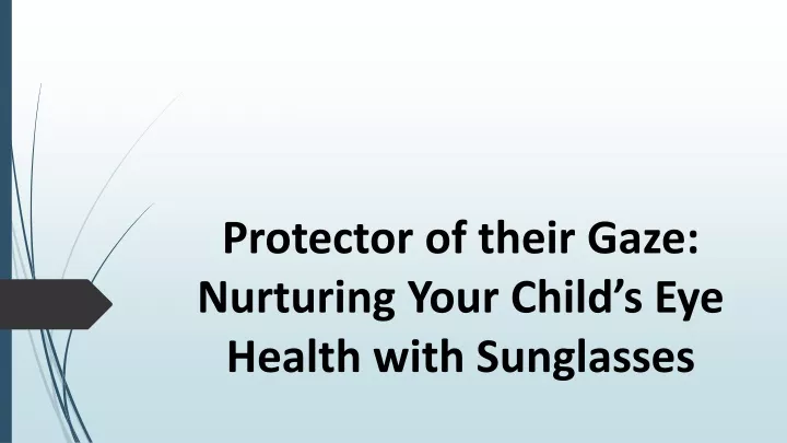 protector of their gaze nurturing your child s eye health with sunglasses