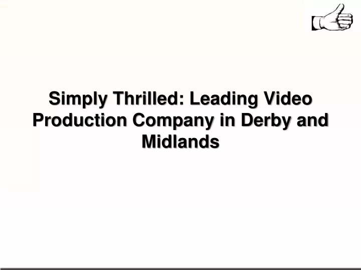 simply thrilled leading video production company