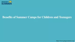 Benefits of Summer Camps for Children and Teenagers