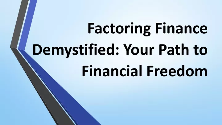 factoring finance demystified your path to financial freedom
