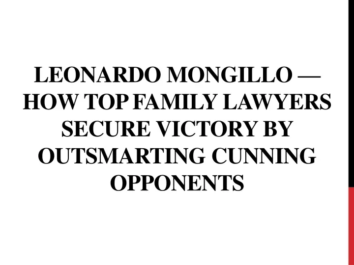leonardo mongillo how top family lawyers secure victory by outsmarting cunning opponents