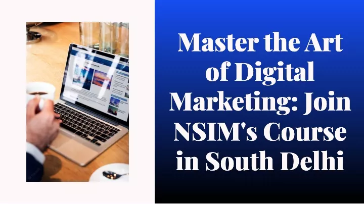 master the art of digital marketing join nsim