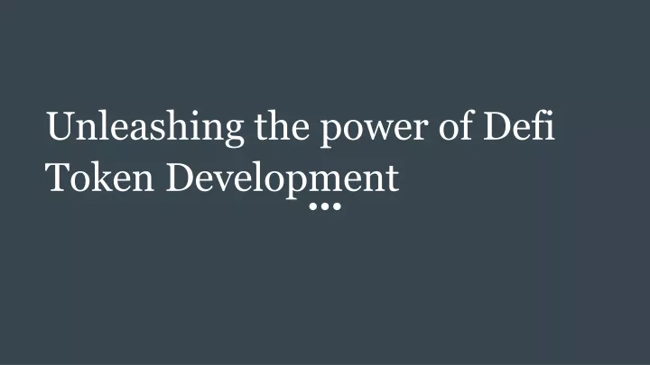 unleashing the power of defi token development