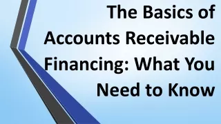 the basics of accounts receivable financing what you need to know