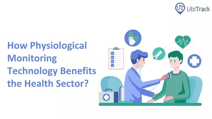 how physiological monitoring technology benefits the health sector