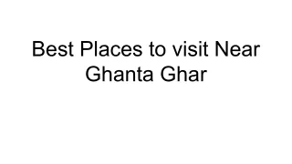 Best Places to visit Near Ghanta Ghar