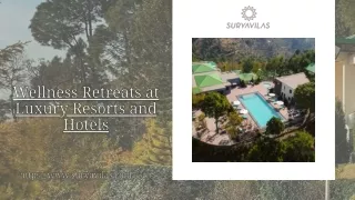 Wellness Retreats at Luxury Resorts and Hotels