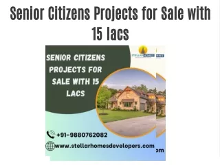 Senior Citizens Projects for Sale with 15 lacs