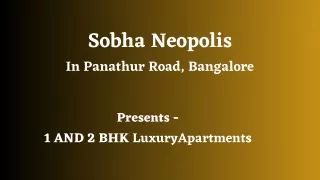 Sobha Neopolis Panathur Road Bangalore -Where Excellence and Convenience Meet.