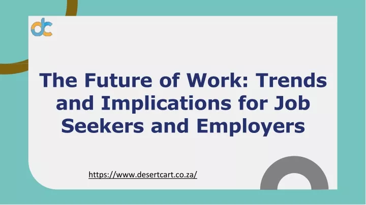 the future of work trends and implications for job seekers and employers