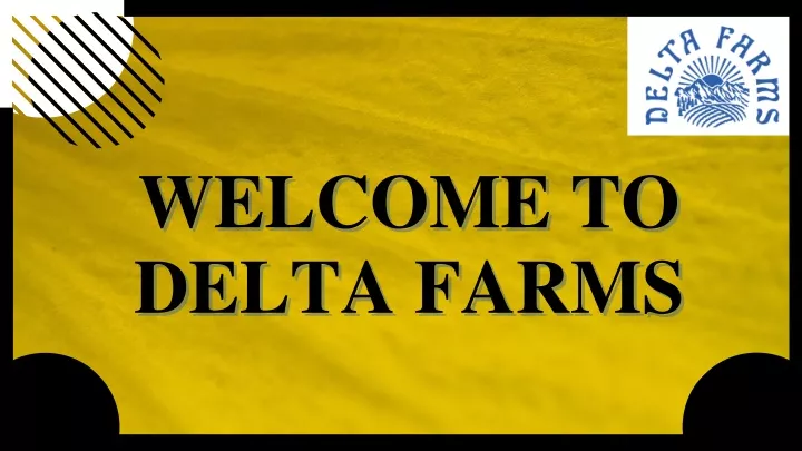 welcome to delta farms