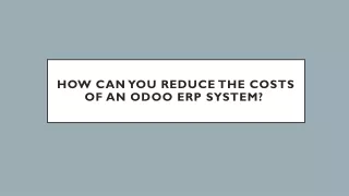 How Can You Reduce the Costs of an Odoo ERP System