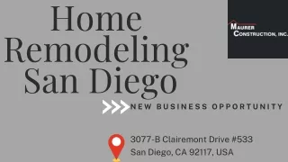 Need For Home Remodeling San Diego by Maurer Construction Inc