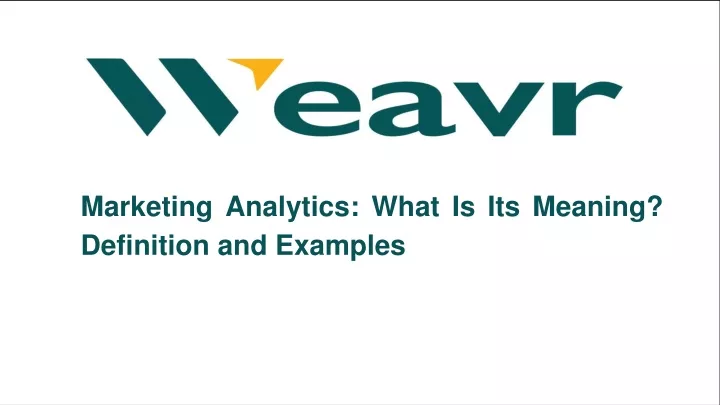 marketing analytics what is its meaning definition and examples