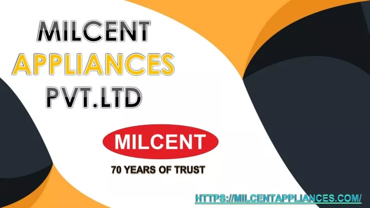 milcent appliances pvt ltd