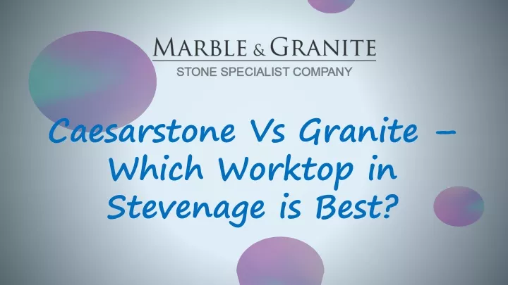 caesarstone vs granite which worktop in stevenage is best