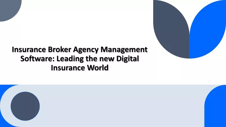 insurance broker agency management software leading the new digital insurance world