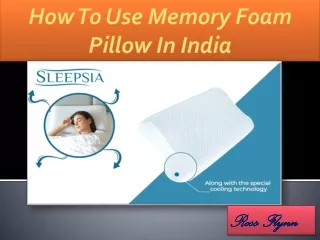 How To Use Memory Foam Pillow In India