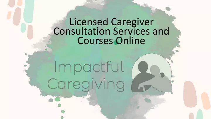 licensed caregiver consultation services