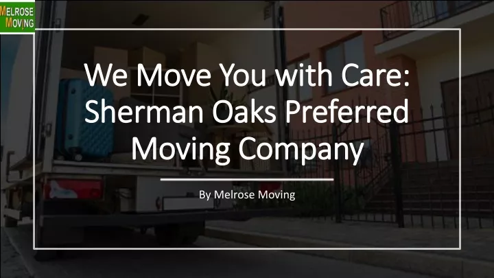 we move you with care sherman oaks preferred moving company