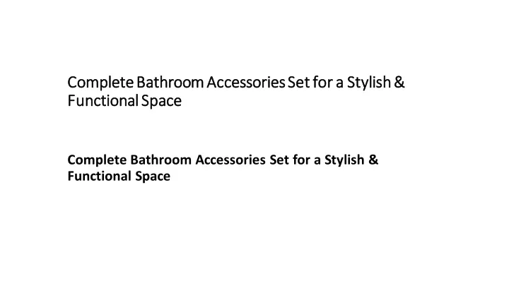 complete bathroom accessories set for a stylish