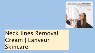 Neck lines removal cream _ Lanveur Skincare